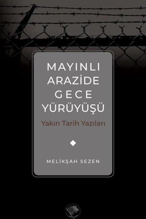 Mayınlı Arazide Gece Yürüyüşü Yakın Tarih Yazıları
