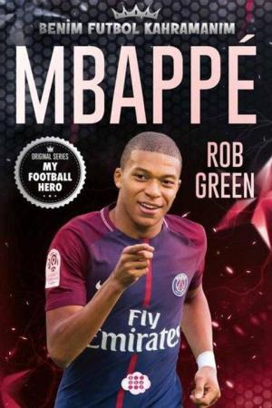 Mbappe / Benim Futbol Kahramanım