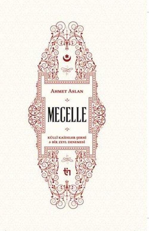 Mecelle Külli Kaideler Şerhi ve Bir Zeyl Denemesi