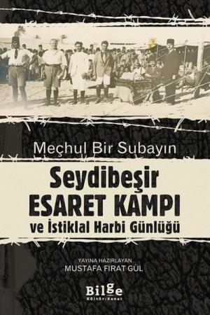 Meçhul Bir Subayın Seydibeşir Esaret Kampı ve İstiklal Harbi Günlüğü (Çevrimetin ve Tıpkıbasım)