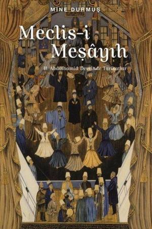 Meclis-i Meşayıh II. Abdülhamid Devrinde Tarikatlar