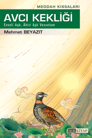 Meddah Kıssaları Avcı Kekliği, Evveli Aşk, Ahiri Aşk Vesselam