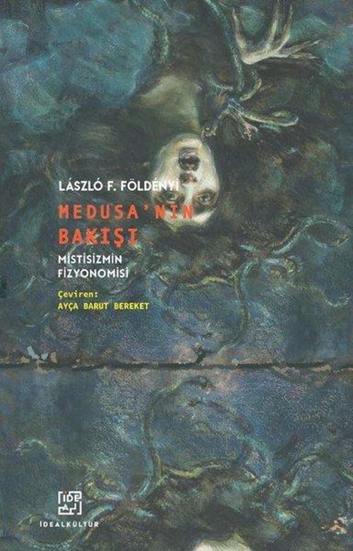 Medusa'nın Bakışı Mistisizmin Fizyonomisi