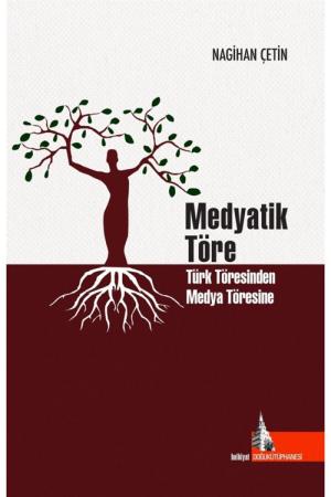 Medyatik Töre Türk Töresinden Medya Töresine