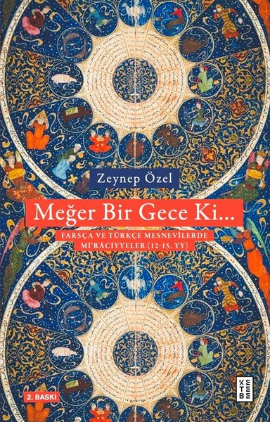 Meğer Bir Gece Ki… Türkçe ve Farsça Mesnevîlerde Mi‘raciyyeler (12-15. Yüzyıl)