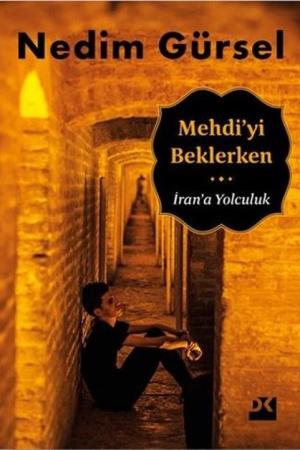 Mehdi'yi Beklerken İran'a Yolculuk