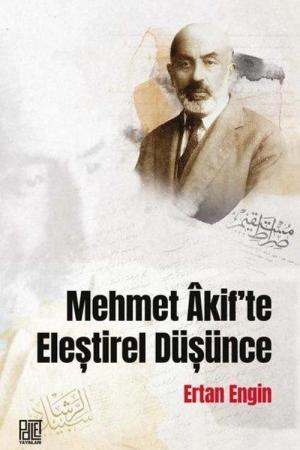 Mehmet ‘Akif'te Eleştirel Düşünce