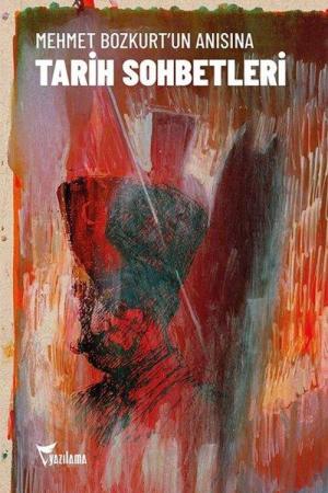 Mehmet Bozkurt’un Anısına Tarih Sohbetleri