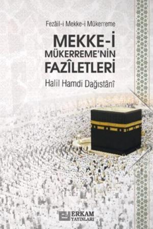 Mekke-i Mükerreme’nin Faziletleri