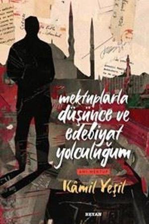 Mektuplarla Düşünce ve Edebiyat Yolculuğum