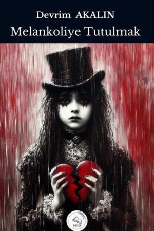 Melankoliye Tutulmak