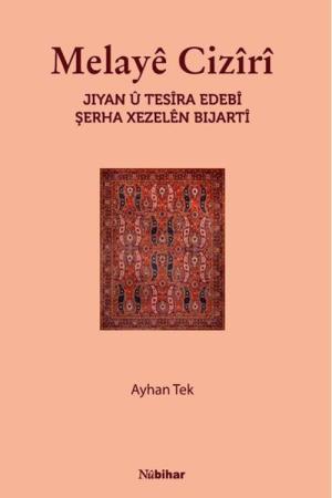 Melaye Ciziri - Jiyan U Tesira Edebi Şerha Xezelen Bijarti