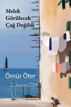 Melek Görülecek Çağ Değildi