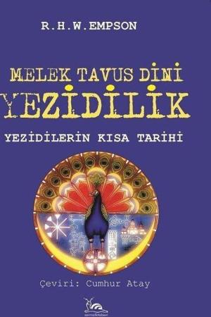 Melek Tavus Dini Yezidilik Yezidilerin Kısa Tarihi