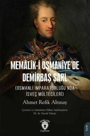 Memalik-i Osmanîye'de Demirbaş Şarl Osmanlı İmparatorluğu'nda İsveç Mültecileri)