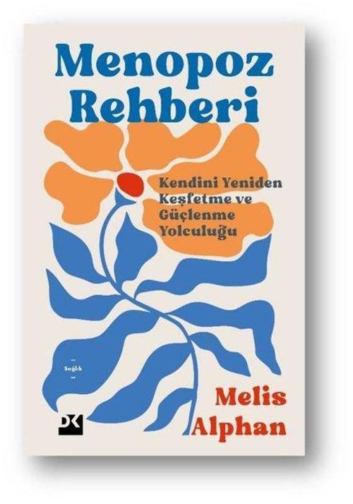 Menopoz Rehberi Kendini Yeniden Keşfetme ve Güçlenme Yolculuğu