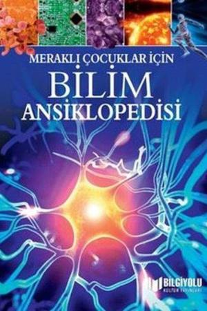 Meraklı Çocuklar İçin Bilim Ansiklopedisi