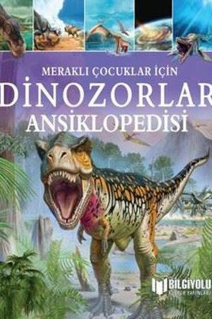 Meraklı Çocuklar İçin Dinozorlar Ansiklopedisi