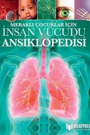 Meraklı Çocuklar İçin İnsan Vücudu Ansiklopedisi