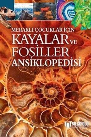 Meraklı Çocuklar İçin Kayalar ve Fosiller Ansiklopedisi