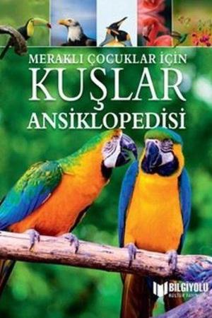 Meraklı Çocuklar İçin Kuşlar Ansiklopedisi