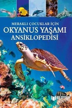 Meraklı Çocuklar İçin Okyanus Yaşamı Ansiklopedisi