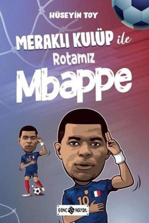 Meraklı Kulüp ile Rotamız Mbappe
