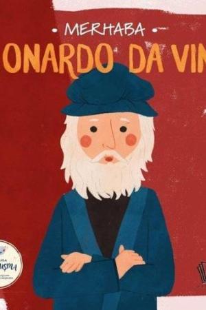 Merhaba Leonardo Da Vinci / Sanatçıyla İlk Buluşma