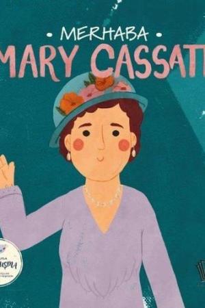 Merhaba Mary Cassatt / Sanatçıyla İlk Buluşma