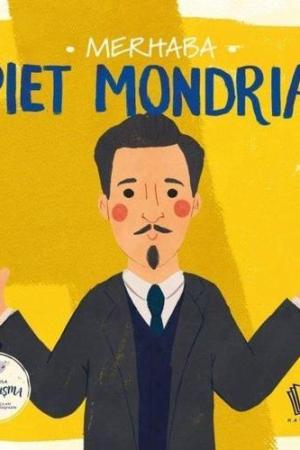 Merhaba Piet Mondrian / Sanatçıyla İlk Buluşma