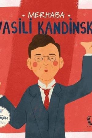 Merhaba Vasili Kandinski / Sanatçıyla İlk Buluşma