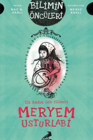 Meryem Usturlabi : İlk Kadın Gök Bilimci