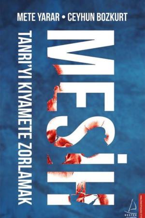 Mesih Tanrı'yı Kıyamete Zorlamak