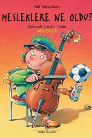 Mesleklere Ne Oldu ? / Eğlenceli Ara-Bul Kitabı Meslekler