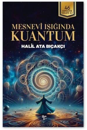 Mesnevi Işığında Kuantum 46 Hipnotik Hikaye İle