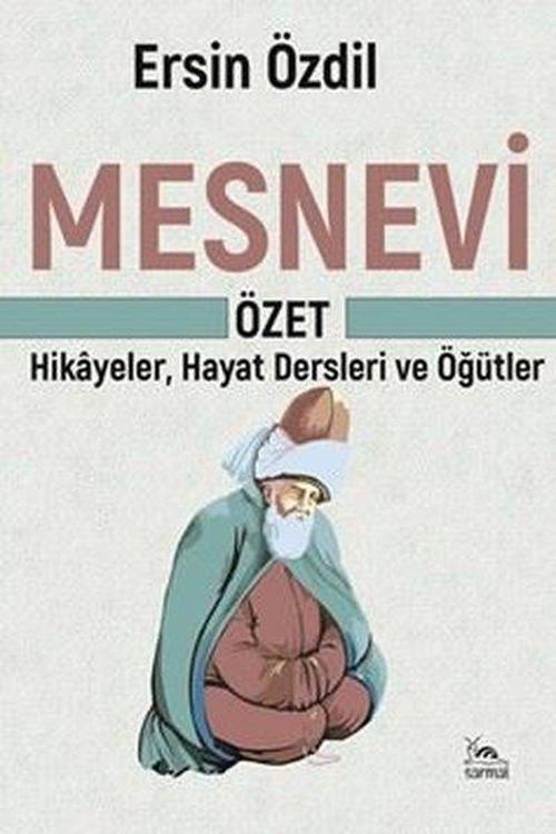 Mesnevi Özet Hikayeler, Hayat Dersleri ve Öğütler