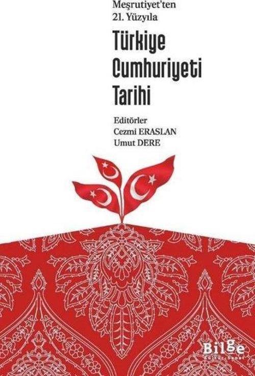 Meşrutiyet'ten 21. Yüzyılı Türkiye Cumhuriyeti Tarihi