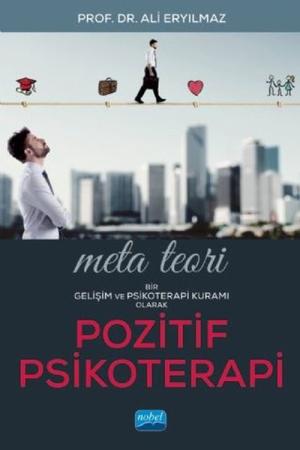 Meta Teori: Bir Gelişim ve Psikoterapi Kuramı Olarak Pozitif Psikoterapi