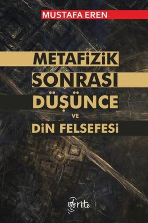 Metafizik Sonrası Düşünce Ve Din Felsefesi