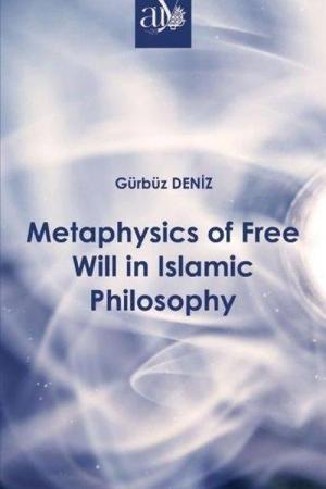 Metaphysics of Free Will in Islamic Philosophy