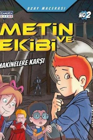 Metin ve Ekibi Makinelerin Savaşı - Uzay Macerası No: 2