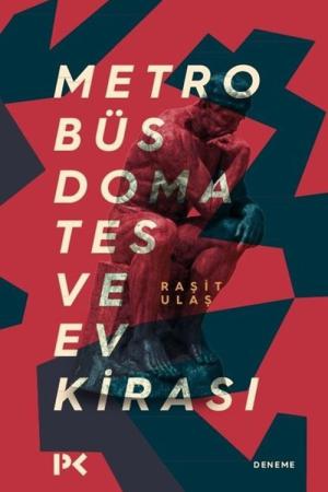 Metrobüs, Domates ve Ev Kirası
