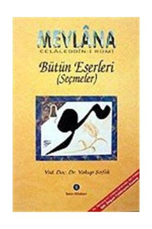 Mevlana Celaleddin-i Rumi Bütün Eserleri Seçmeler