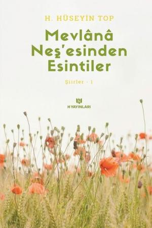 Mevlana Neş'esinden Esintiler / Şiirler 1