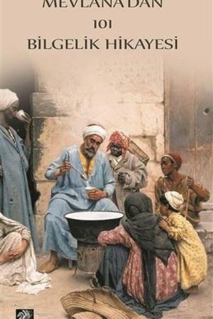 Mevlana'dan 101 Bilgelik Hikayesi