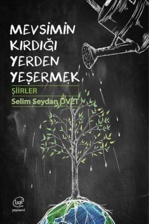 Mevsimin Kırdığı Yerden Yeşermek