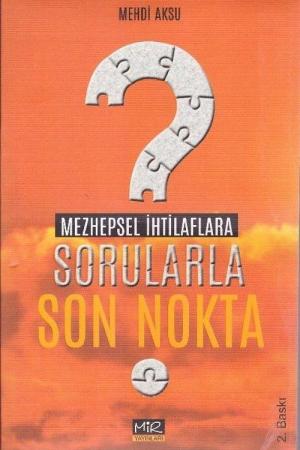 Mezhepsel İhtilaflara Sorularla Son Nokta