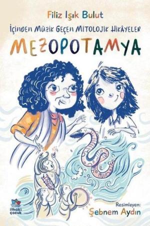 Mezopotamya İçinden Müzik Geçen Mitolojik Hikayeler