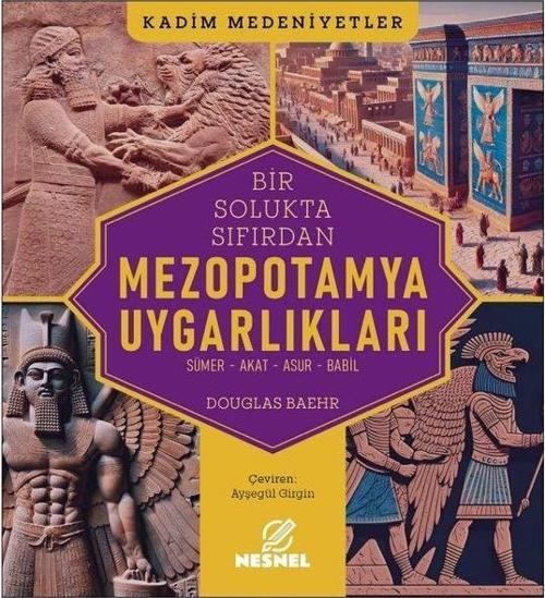 Mezopotamya Uygarlıkları Sümer - Akat - Asur - Babil