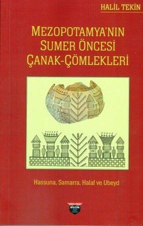 Mezopotamya’nın Sumer Öncesi Çanak Çömlekleri Hassuna,Samarra,Halaf ve Ubeyd